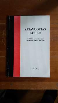 Satavuotias koulu. Virolahden kunnan Ravijoen kansakoulun vaiheita 1894-1994