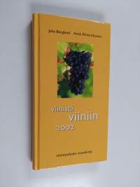 Viinistä viiniin 2002 : viininystävän vuosikirja