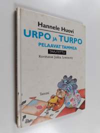 Urpo ja Turpo pelaavat tammea