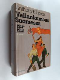 Vallankumous Suomessa 1. osa: 1917-1918
