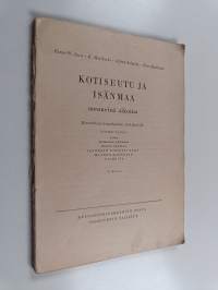 Kotiseutu ja isänmaa menneinä aikoina : kuvauksia kansakoulun keskiluokille