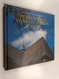 Petäjäveden vanhan kirkon tarina = The Story of Petäjävesi old church