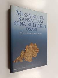 Missä kutsu kansallasi, siinä sullakin osasi : nuorten kohtaloita sodan aikana