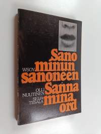 Sano minun sanoneen = Sanna mina ord