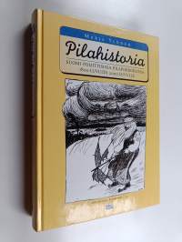 Pilahistoria : Suomi poliittisissa pilapiirroksissa 1800-luvulta 2000-luvulle