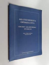 Akateemisesta opiskelusta ; Om det akademiska studium