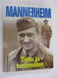 Mannerheim - Tuttu ja tuntematon