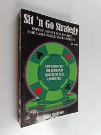 Sit &#039;n Go Strategy : expert advice for beating onr-table poker tournaments