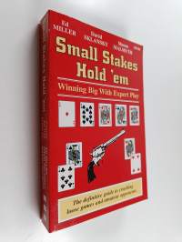 Small Stakes Hold &#039;em : winning bigr with expert play