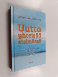 Uutta yhteisöä etsimässä : Seitsemän näköalaa politiikasta, uskonnosta ja arvoista