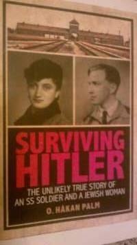 Surviving Hitler: The Unlikely True Story of an SS Soldier and a Jewish Woman