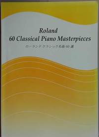 Roland 60 Classical Piano Masterpieces.  (Nuottikirja, musiikki)