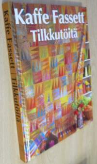 Tilkkutöitä - yli 25 upeaa tilkkutyömallia