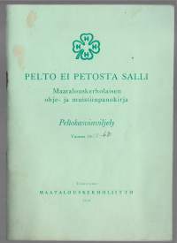 Maatalouskerholaisen ohje- ja muistiinpanokirja, Pelto ei petosta salli 1958