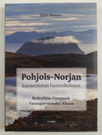Pohjois-Norjan kauneimmat luontokohteet : retkeilijän Finnmark - Varanginvuonolta Altaan (UUSI)