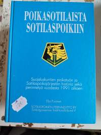 Poikasotilaista sotilaspoikiin - Suojeluskuntien poikatyön ja Sotilaspoikajärjestön historia sekä perinnetyö vuodesta 1991 alkaen