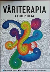 Väriterapia - Taidekirja. (Inspiroiva taide, henkinen hyvinvointi)
