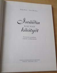 Isoäidin kauniit käsityöt perinteisiä suomalaisia ristipisto- ja kirjontatöitä