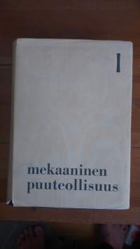 Mekaaninen puuteollisuus I