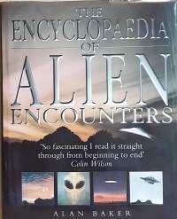 The Encyclopaedia of Alien Encounters. (Rajatieto, avaruusolennot, ufot)