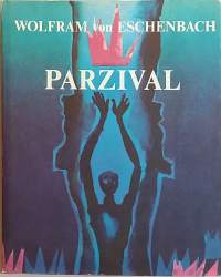 Parzival. (Eepokset, legendat, myytit)