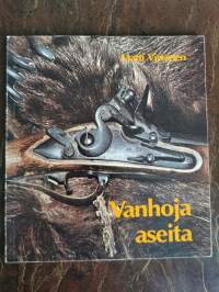 Vanhoja aseita : Suomen metsästys- ja riistanhoitomuseon kokoelmista