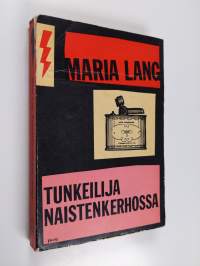 Tunkeilija naistenkerhossa : salapoliisiromaani