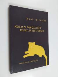 Kuljen pakolliset pihat ja ne toiset : valitut runot 1959-2000 (signeerattu, tekijän omiste)