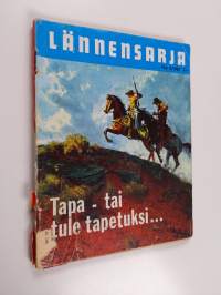 Lännensarja 2/1963 : Tapa - tai tule tapetuksi...
