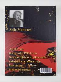 Muistojeni poluilla : ajankuvaus lävitse koko 1900-luvun Suomen 2000-luvun alkuvuosiin, sukutarina ja nuoren tytön kasvutarina aikuiseksi naiseksi