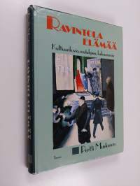 Ravintolaelämää : kulttuurikuvia, nostalgiaa, kulinarismia