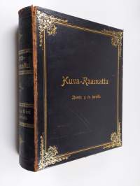 Kuva-Raamattu (1901) ; Dorén y.m. kuvilla : Wanha testamentti, Uusi testamentti