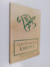 Uuden testamentin kirjeitä, 3 - Käännösehdotukset : Paavalin kirje korinttolaisille, Paavalin ensimmäinen kirje tessalonikalaisille, Paavalin toinen kirje tessalo...