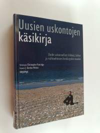 Uusien uskontojen käsikirja : uudet uskonnolliset liikkeet, lahkot ja vaihtoehtoisen henkisyyden muodot