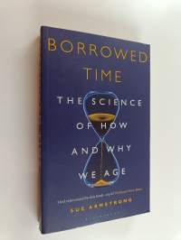 Borrowed Time - Science Takes a New Look at Old Age