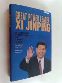Great Power Leader Xi Jinping - International Perspectives on China&#039;s Leader