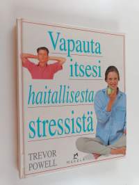 Vapauta itsesi haitallisesta stressistä