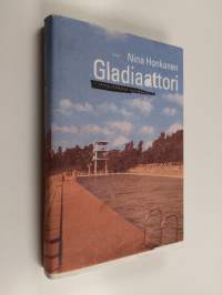 Gladiaattori : 3650 g elämästä vasemmalle