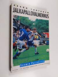 Jalkapallovalmennus : pelianalyysi, lajianalyysi, taito, taktiikka, nopeus, voima, kestävyys, valmennuksen suunnittelu, harjoittelu