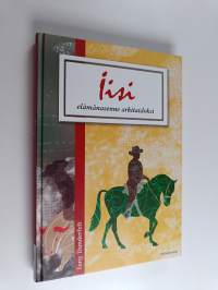 Iisi : elämänasenne arkitaidoksi