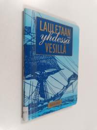 Lauletaan yhdessä vesillä : tekstivihko