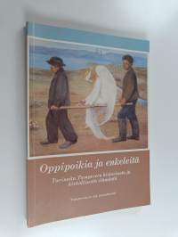 Oppipoikia ja enkeleitä : tarinoita Tampereen historiasta ja kirkollisesta elämästä