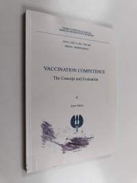 Vaccination Competence : The Concept and Evaluation (signeerattu, tekijän omiste)