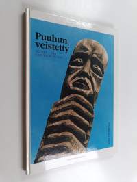 Puuhun veistetty : liettualaista kansantaidetta = Skuret i trä : folkkonst från Litauen = Carved in wood : Lithuanian folk art