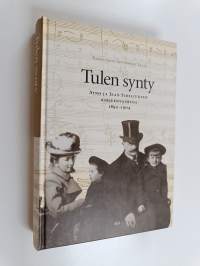 Tulen synty : Aino ja Jean Sibeliuksen kirjeenvaihtoa 1892-1904