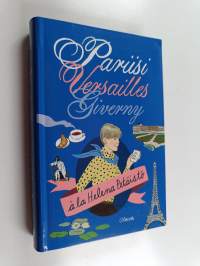Pariisi, Versailles, Giverny