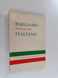 Parliamo italiano - Puhukaamme italiaa ; 30 oppituntia käsittävä TV-kurssi. Oppitunnit 1-13