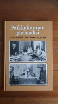 Paikkakunnan parhaaksi : Suomenniemen säästöpankki 100 vuotta