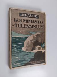 Kolmimasto &quot;Tulevaisuus &quot; : eli elämää Pohjolassa