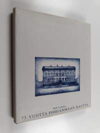 75 vuotta Pohjanmaan kautta : Pohjanmaan kauppiaiden osakeyhtiö - Pohjanmaa Oy 1917-1992